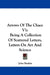 Arrows Of The Chace V1: Being A Collection Of Scattered Letters, Letters On Art And Science by John Ruskin
