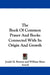 The Book Of Common Prayer And Books Connected With Its Origin And Growth by Josiah H. Benton, William Muss-Arnolt