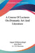 A Course Of Lectures On Dramatic Art And Literature by August Wilhelmschlegel, John Black, A. J. W. Morrison
