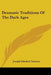 Dramatic Traditions Of The Dark Ages by Joseph Salathiel Tunison