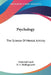 Psychology: The Science Of Mental Activity by Frederick Lund, H. L. Hollingworth