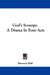 God's Scourge: A Drama In Four Acts by Moreton Hall