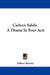 Carlyon Sahib: A Drama In Four Acts by Gilbert Murray