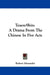 Teaou-Shin: A Drama From The Chinese In Five Acts by Robert Alexander
