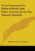 Victor Emmanuel's Political Work And Other Articles From The Atlantic Monthly by William Chauncy Langdon