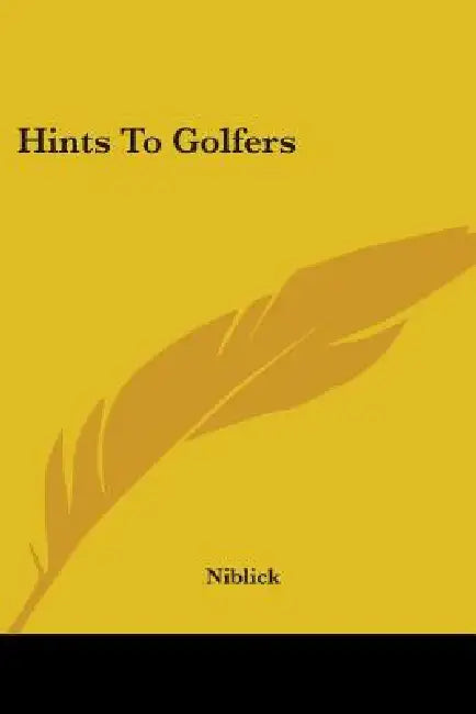 Hints To Golfers by Niblick