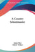 A Country Schoolmaster by James Shaw, Robert Wallace