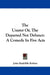 The Usurer Or, The Departed Not Defunct: A Comedy In Five Acts by John Radcliffe Robins