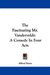 The Fascinating Mr. Vanderveldt: A Comedy In Four Acts by Alfred Sutro
