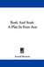 Body And Soul: A Play In Four Acts by Arnold Bennett