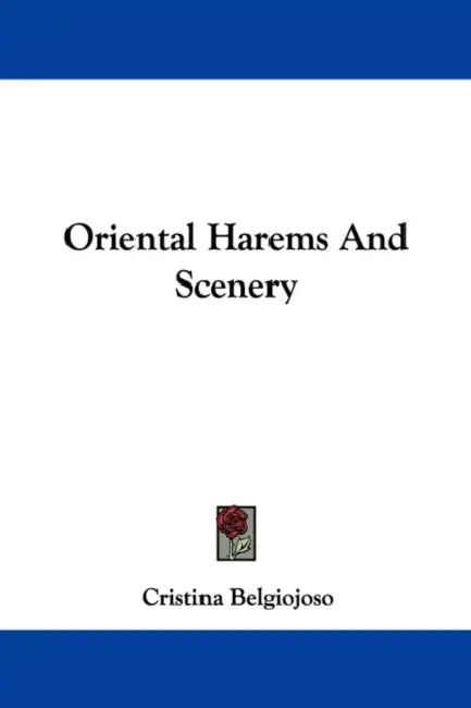 Oriental Harems And Scenery by Cristina Belgiojoso
