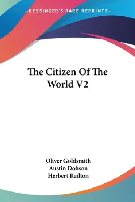The Citizen Of The World V2 by Oliver Goldsmith, Austin Dobson, Herbert Railton