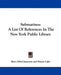 Submarines: A List Of References In The New York Public Library by Mary Ethel Jameson, Simon Lake