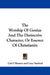 The Worship Of Genius And The Distinctive Character, Or Essence Of Christianity by Carl Ullmann, Lucy Sanford