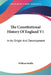 The Constitutional History Of England V1: In Its Origin And Development by William Stubbs