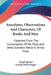 Anecdotes, Observations And Characters, Of Books And Men: Collected From The Conversation Of Mr. Pope And Other Eminent Persons Of His Time by Joseph Spence, Samuel Weller Singer