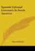 Spanish Colonial Literature In South America by Bernard Moses