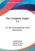 The Complete Angler V1: Or, the Contemplative Man's Recreation: Being a Discourse of Rivers, Fish-Ponds, Fish and Fishing by Izaak Walton, Charles Cotton, Harris Nicolas