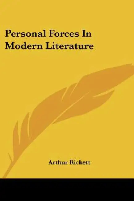 Personal Forces In Modern Literature by Arthur Rickett
