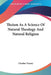 Theism As A Science Of Natural Theology And Natural Religion by Charles Voysey