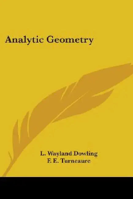 Analytic Geometry by L. Wayland Dowling