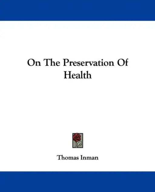 On the Preservation of Health by Thomas Inman