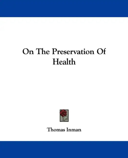 On the Preservation of Health by Thomas Inman