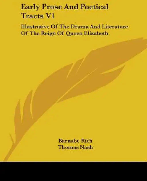 Early Prose And Poetical Tracts V1: Illustrative Of The Drama And Literature Of The Reign Of Queen Elizabeth by Barnabe Rich, Thomas Nash, Robert Armin