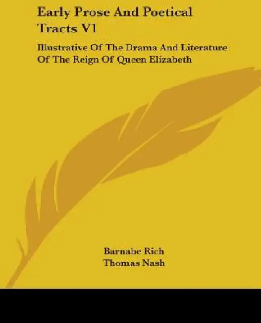 Early Prose And Poetical Tracts V1: Illustrative Of The Drama And Literature Of The Reign Of Queen Elizabeth by Barnabe Rich, Thomas Nash, Robert Armin