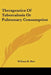 Therapeutics Of Tuberculosis Or Pulmonary Consumption by William H. Burt