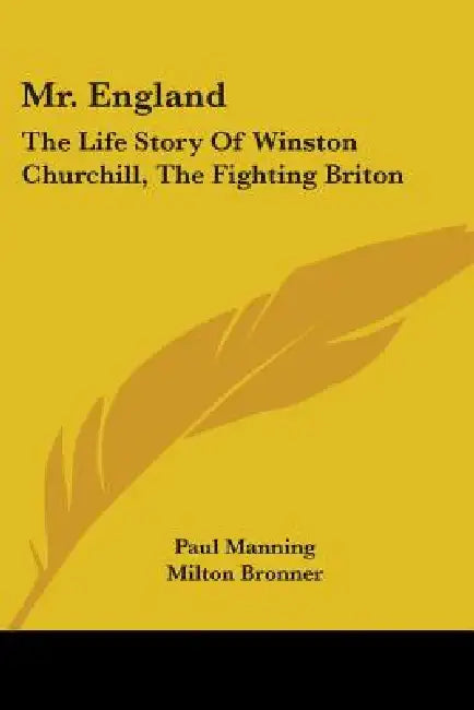 Mr. England: The Life Story Of Winston Churchill, The Fighting Briton by Paul Manning, Milton Bronner