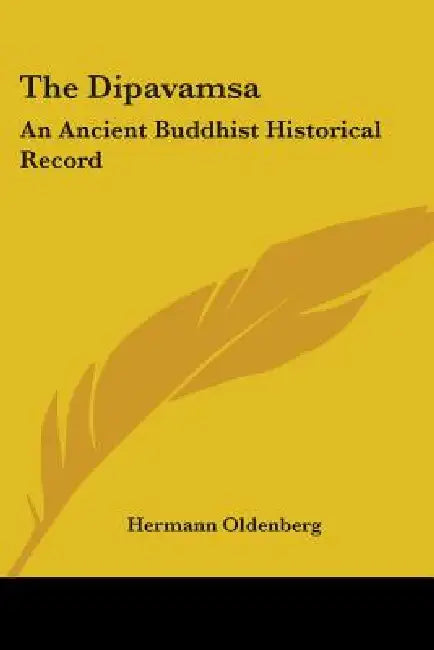 The Dipavamsa: An Ancient Buddhist Historical Record by Hermann Oldenberg