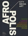 Afropolis: City/Media/Art