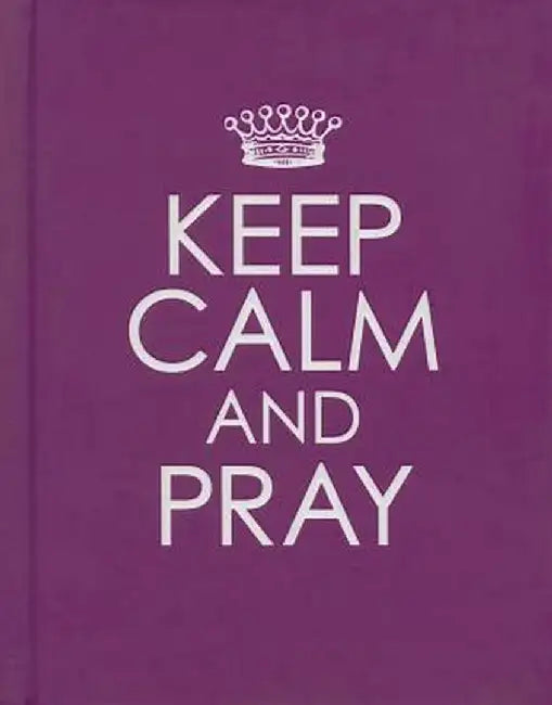 Keep Calm and Pray by Christian Art Gifts
