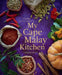 My Cape Malay Kitchen: Cooking for My Father by Cariema Isaacs
