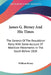 James G. Birney And His Times: The Genesis Of The Republican Party With Some Account Of Abolition Movements In The South Before 1828 by William Birney