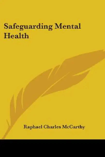 Safeguarding Mental Health by Raphael Charles McCarthy