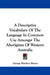 A Descriptive Vocabulary Of The Language In Common Use Amongst The Aborigines Of Western Australia by George Fletcher Moore