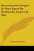 Reconstructive Surgery In Peace Based On Orthopedic Surgery In War by A. MacKenzie Forbes
