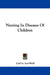 Nursing In Diseases Of Children by Carl G. Leo-Wolf