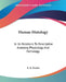 Human Histology: In Its Relations To Descriptive Anatomy, Physiology And Pathology by E. R. Peaslee