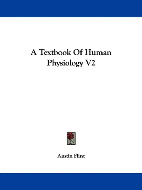 A Textbook of Human Physiology V2 by Jr. Flint Austin