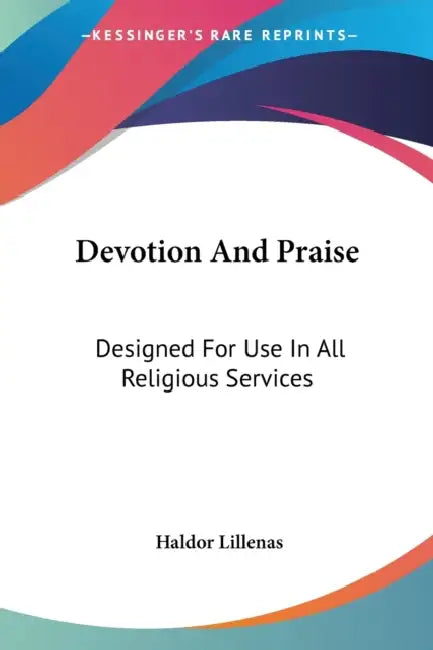 Devotion And Praise: Designed For Use In All Religious Services by Haldor Lillenas