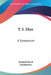 T. S. Eliot: A Symposium by Richard March, Tambimuttu