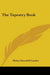 The Tapestry Book by Helen Chruchill Candee