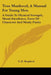 True Manhood, A Manual For Young Men: A Guide To Physical Strength, Moral Excellence, Force Of Character And Manly Purity by E. R. Shepherd