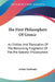 The First Philosophers Of Greece: An Edition And Translation Of The Remaining Fragments Of The Pre-Sokratic Philosophers by Arthur Fairbanks