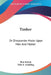Timber: Or Discoveries Made Upon Men And Matter by Ben Jonson, Felix E. Schelling