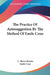 The Practice Of Autosuggestion By The Method Of Emile Coue by C. Harry Brooks, Emile Coue