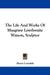 The Life And Works Of Musgrave Lewthwaite Watson, Sculptor by Henry Lonsdale